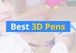 Best 3D Pens in 2019