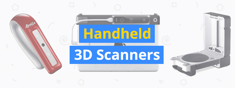 Best Handheld and Desktop 3D Scanners of 2019