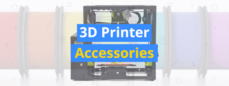20 Best Accessories for 3D Printers