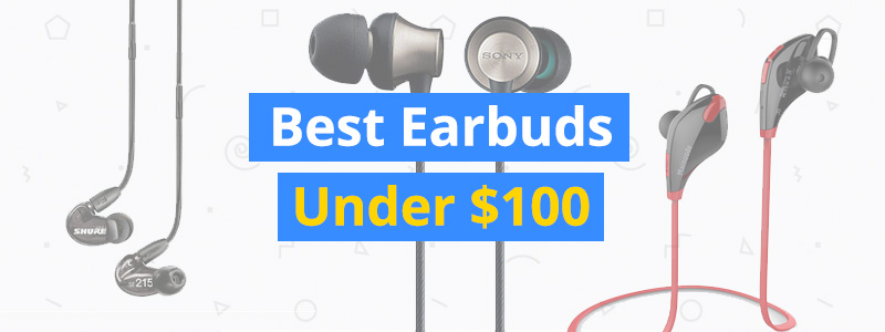 Best Earbuds Under $100