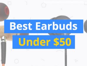 10 Best Earbuds Under $50