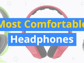 10 Most Comfortable Headphones of 2019