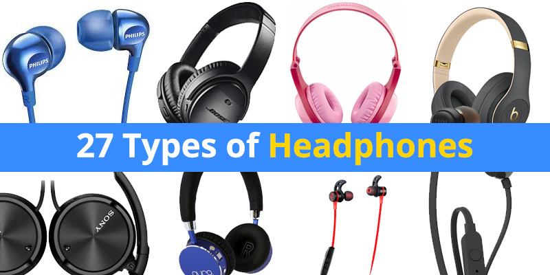 27 Types of Headphones