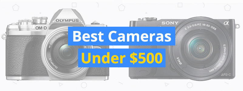 Best Cameras Under $500 in 2019 (DSLR and Mirrorless) - 3D Insider