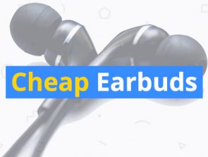 Best Cheap Earbuds Under $20, $25, and $30