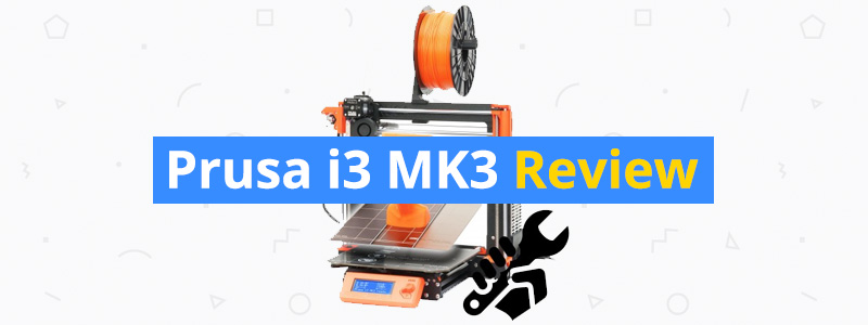 Original Prusa i3 MK3 Review