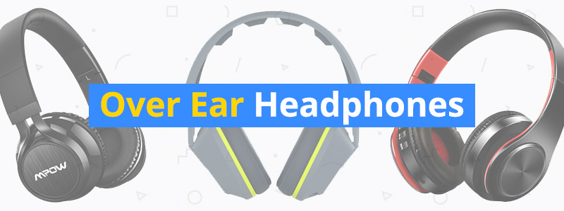 Best Over Ear Headphones Under $50