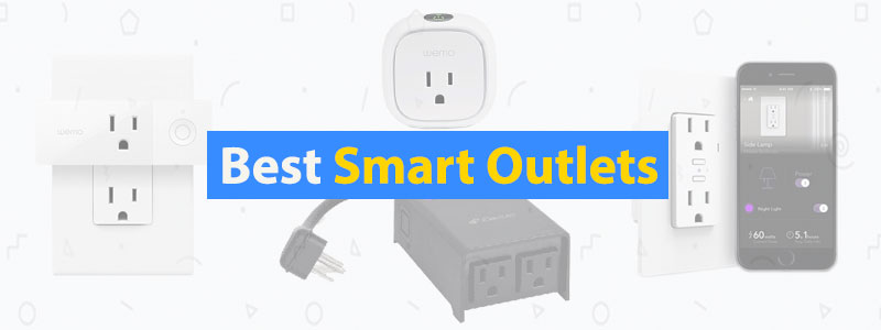 7 Best Smart Outlets in 2019