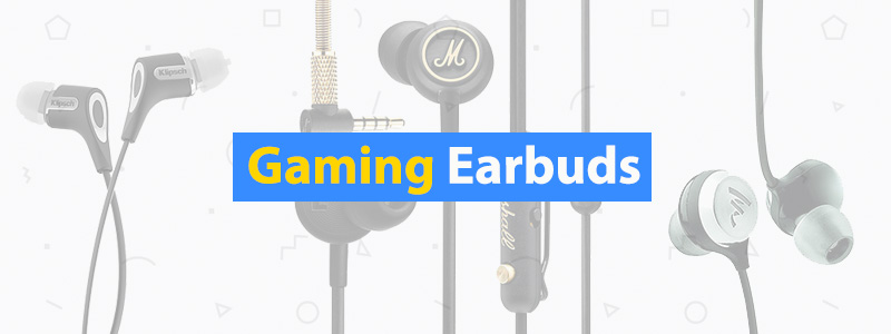 6 Best Gaming Earbuds of 2019