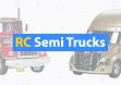 Best RC Semi-Trucks