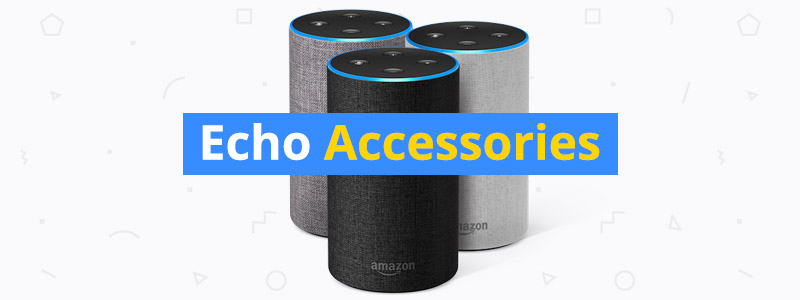 11 Best Amazon Echo Accessories