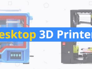 6 Best Desktop 3D Printers