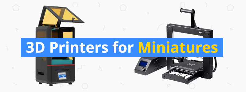 Best 3D Printer for Miniatures