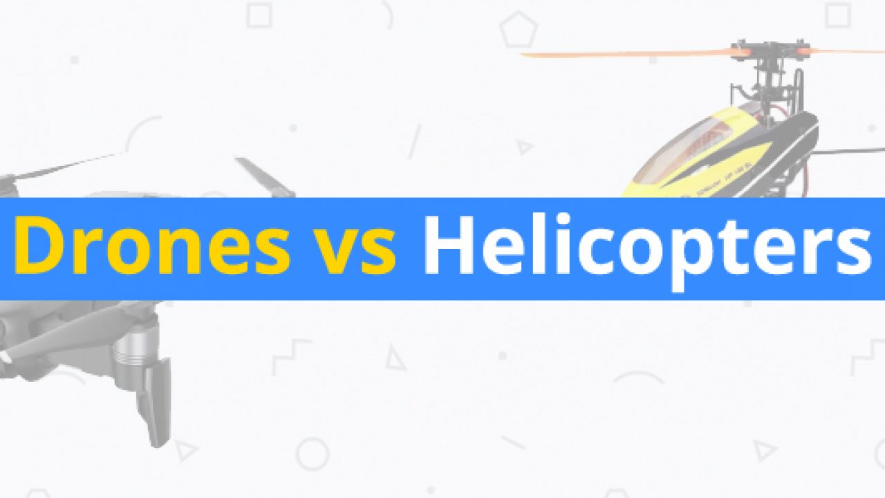 tabe forene skuffe Drones vs Helicopters: What's the difference and which is better? - 3D  Insider