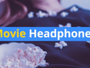 10 Best Headphones for Movies and TV Shows