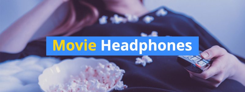 10 Best Headphones for Movies and TV Shows