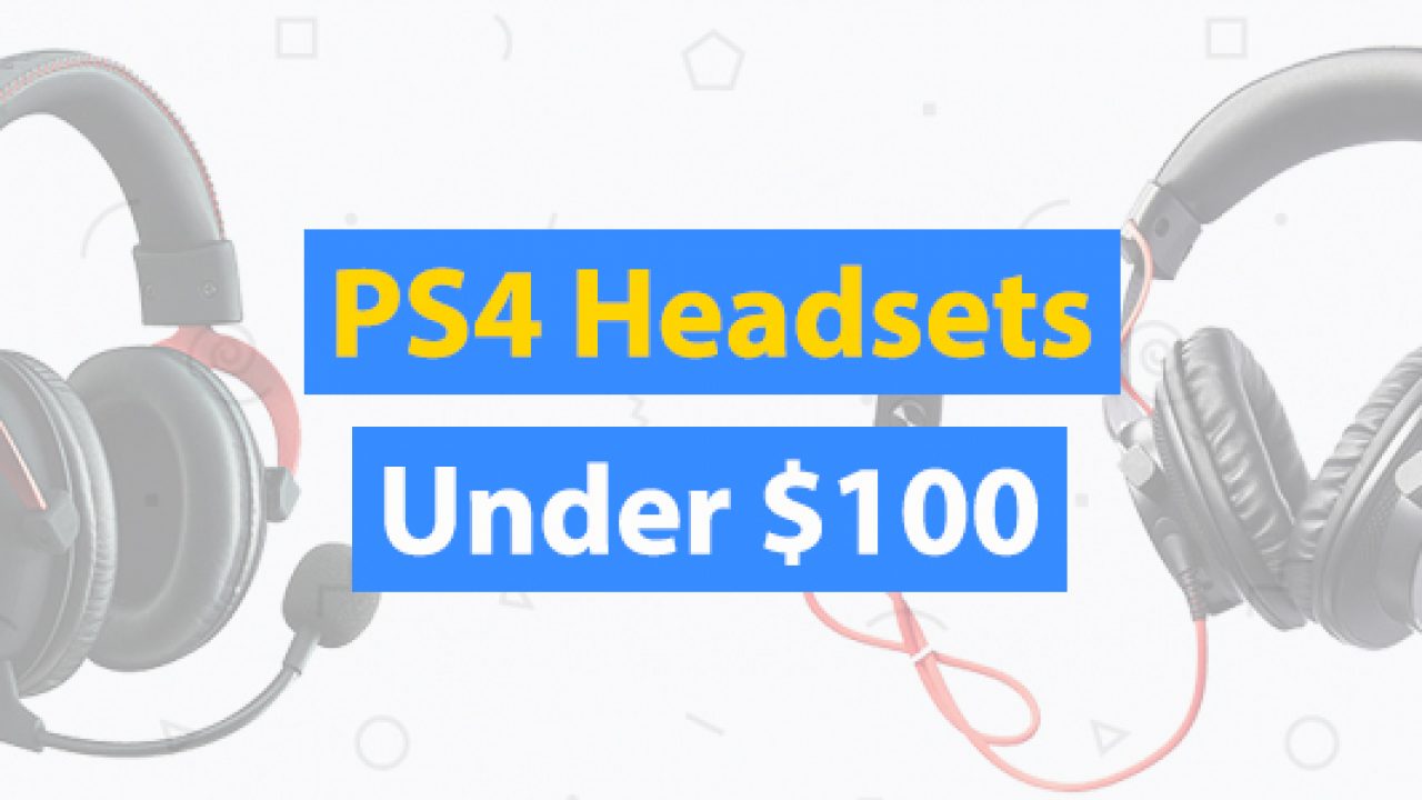 Een bezoek aan grootouders hulp in de huishouding dok Best PS4 Headset Under $100 - 3D Insider