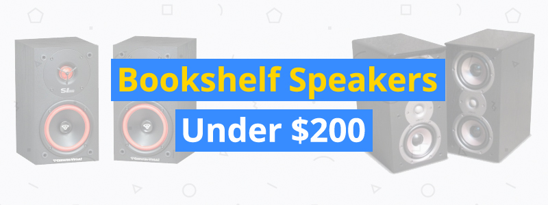 Best Bookshelf Speakers Under $200