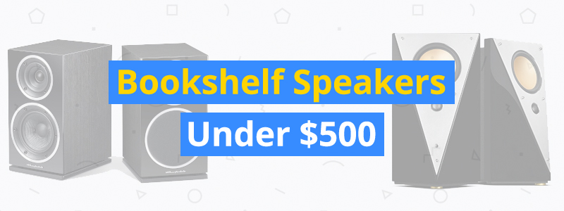 Best Bookshelf Speakers Under $500
