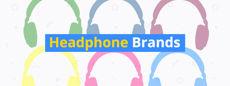 Best Headphone Brands of 2019