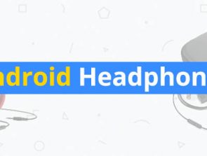 10 Best Android Headphones