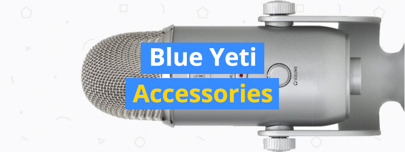 11 Best Blue Yeti Accessories