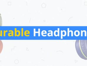 8 Most Durable Headphones