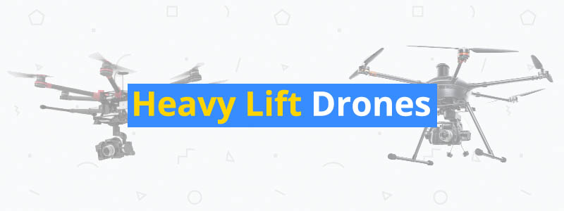 6 Best Heavy Lift Drones