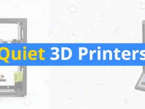5 Best Quiet 3D Printers