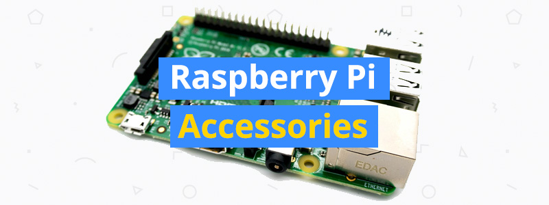 9 Best Raspberry Pi Accessories
