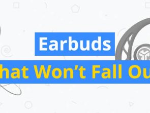 10 Best Earbuds That Won’t Fall Out