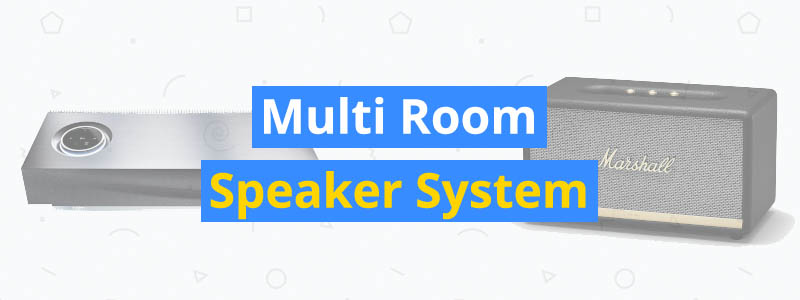 10 Best Multi Room Speaker Systems