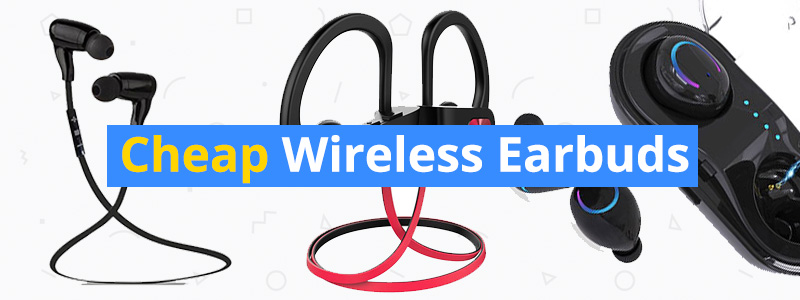 9 Best Cheap Wirelesss Earbuds