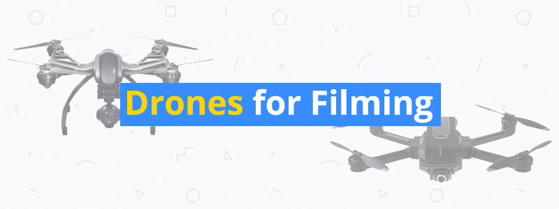 7 Best Drones for Filming
