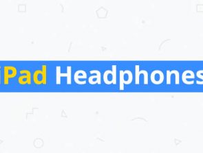 10 Best Headphones for iPads