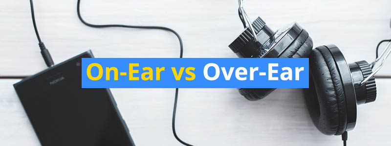 On-Ear vs Over-Ear Headphones