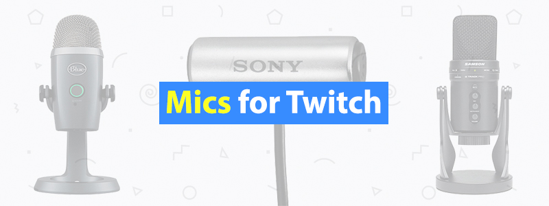 6 Best Mics for Twitch of 2019