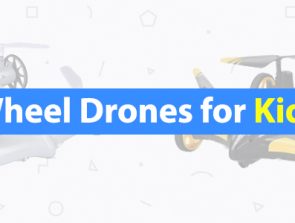 4 Best Wheel Drones for Kids
