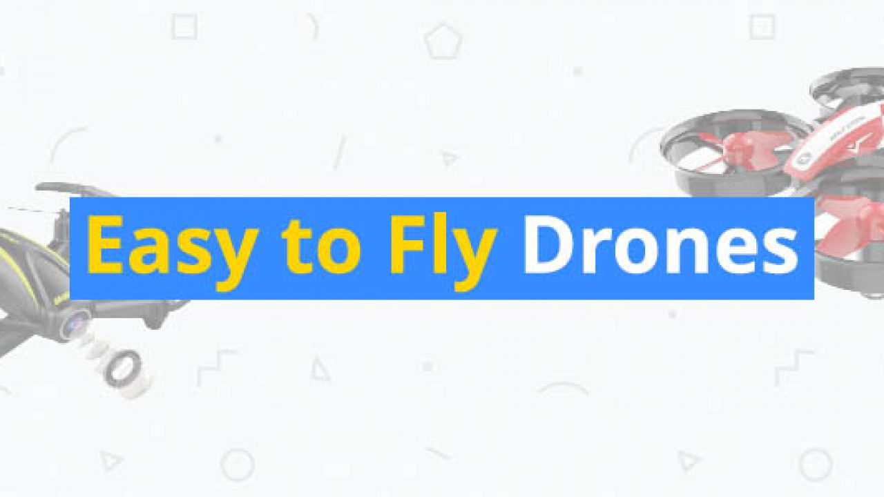 easy to fly drones for beginners