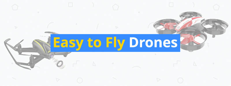 7 Easy to Fly Drones for Beginners
