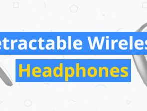 6 Best Retractable Wireless Headphones