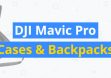 8 Best DJI Mavic Pro Cases & Backpacks