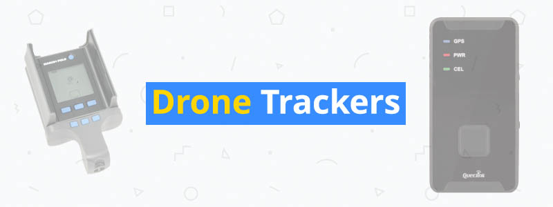 How to Track Your Drone – 5 Best GPS Trackers