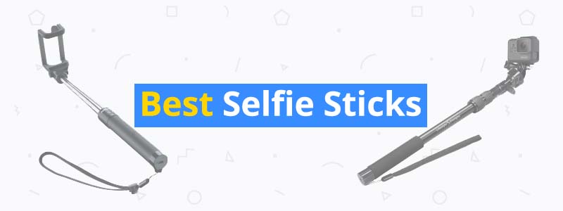 8 Best Selfie Sticks of 2019