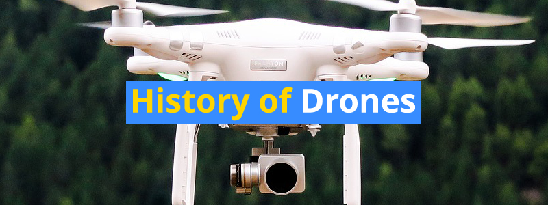 The Fascinating History of Drones