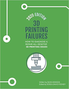 3D Printing Failures: 2020 Edition: How to Diagnose and Repair ALL Desktop 3D Printing Issues