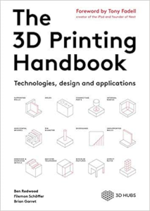 The 3D Printing Handbook Technologies, designs, and applications